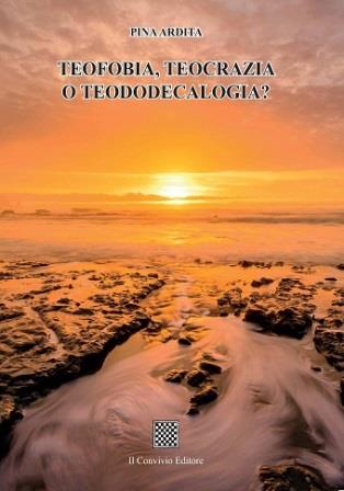 Copertina di Teofobia, teocrazia o teododecalogia?