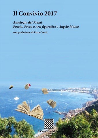 Copertina di Il Convivio 2017. Antologia dei premi Poesia, Prosa e Arti figurative e Angelo Musco