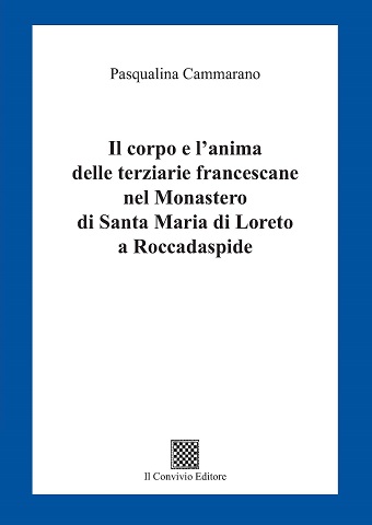 Copertina di Il corpo e l’anima delle terziarie francescane nel Monastero di Santa Maria di Loreto a Roccadaspide