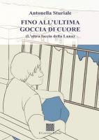 Fino all’ultima goccia di cuore (L’altra faccia della luna) di Antonella Sturiale