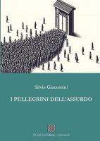 I PELLEGRINI DELL’ASSURDO di Silvia Giacomini