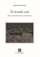 Vi ricordo così – Storie e volti dalla provincia e dalla fantasia di Enrico Parravicini