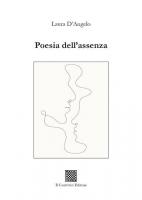 Poesia dell’assenza di Laura D’Angelo