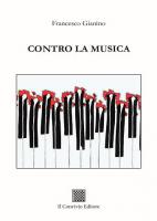 CONTRO LA MUSICA di Francesco Gianino