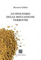 Lo spolverio delle meccaniche terrestri di Maurizio Soldini