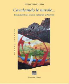 Cavalcando le nuvole... Frammenti di eventi culturali a Paternò di Pippo Virgillito