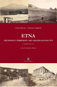 Etna. Eruzione e terremoti del maggio-giugno 1879, saggio di Guglielmo Manitta