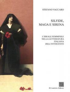 Silfide, maga e sirena. L'ideale femminile nella letteratura it. dell'Ott. di Stefano Vaccaro