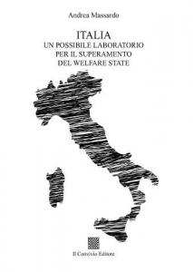 Italia. Un possibile laboratorio per il superamento del Welfare State di Andrea Massardo