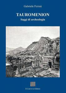Tauromenion (Taormina). Saggi di archeologia di Gabriele Ferraù