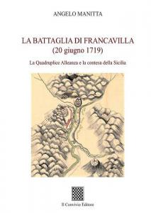 La battaglia di Francavilla (20 giugno 1719). di Angelo Manitta