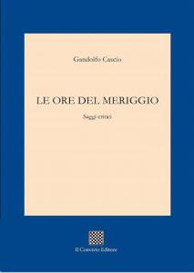 Le ore del meriggio. Saggi critici di Gandolfo Cascio