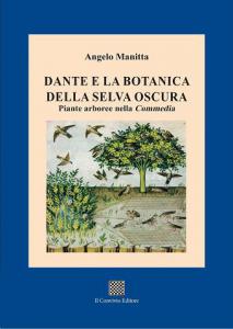 Dante e la botanica della selva oscura. Piante arboree nella Commedia di Angelo Manitta
