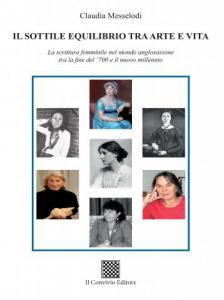 Il sottile equilibrio tra arte e vita. La scrittura femminile nel mondo angl. di Claudia Messelodi