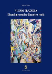 Nunzio Trazzera. Dinamismo cosmico-dinamico e realtà di Giuseppe Manitta