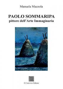 Paolo Sommaripa pittore dell’Arte Immaginaria di Manuela Mazzola