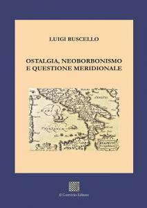 OSTALGIA, NEOBORBONISMO E QUESTIONE MERIDIONALE di Luigi Ruscello