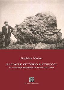 Raffaele Vittorio Matteucci - un vulcanologo marchigiano sul Vesuvio di Guglielmo Manitta
