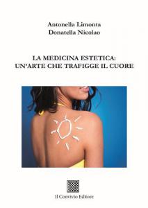 LA MEDICINA ESTETICA: UN’ARTE CHE TRAFIGGE IL CUORE di Antonella Limonta e Donatella Nicolao