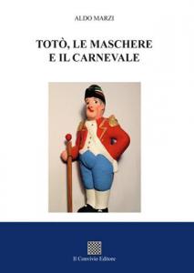 Totò, le maschere e il carnevale di Aldo Marzi