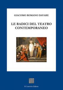 Le radici del teatro contemporaneo di Giacomo Romano Davare
