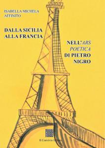 Dalla Sicilia alla Francia. Nell’ars poetica di Pietro Nigro di Isabella M. Affinito