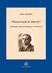 “Sweet land of liberty”. Giuseppe Antonio Borgese e l’America di Anna Astarita