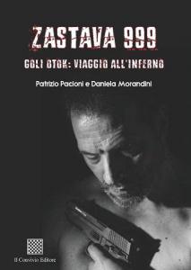 Zastava 999. Golo Otok: Viaggio all’inferno di Patrizio Pacioni e Daniela Morandini