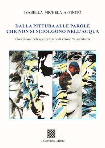 Copertina di Dalla pittura alle parole che non si sciolgono nell’acqua – Oss. delle opere letterarie di Vittorio “Nino” Martin